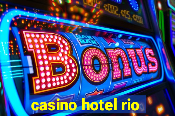 casino hotel rio