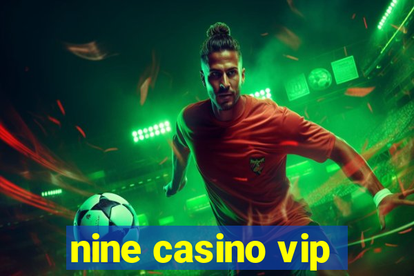 nine casino vip