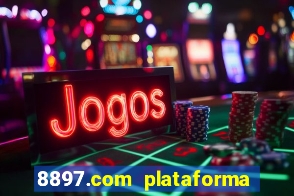 8897.com plataforma de jogos