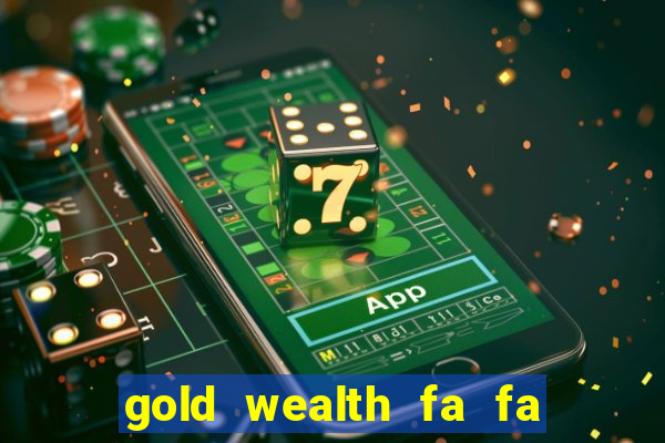 gold wealth fa fa fa domino