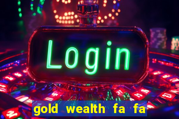 gold wealth fa fa fa domino