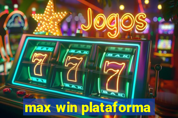 max win plataforma