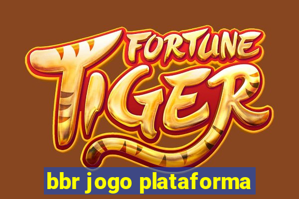 bbr jogo plataforma