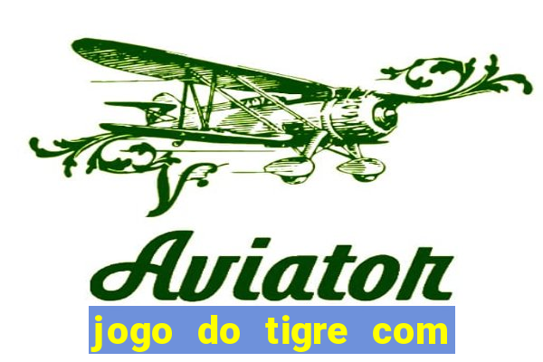 jogo do tigre com b?nus no cadastro