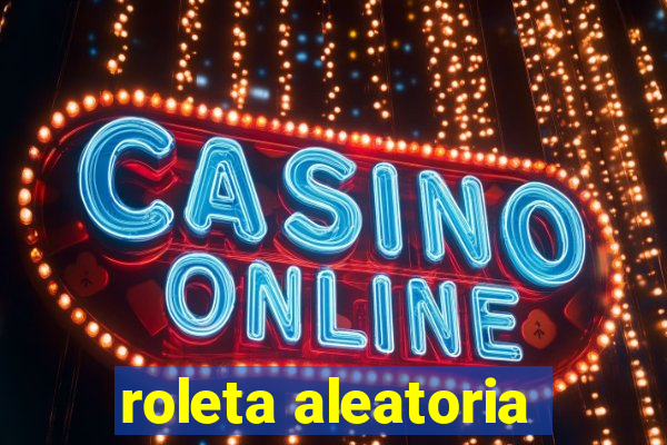 roleta aleatoria