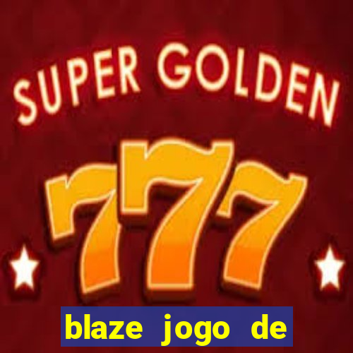 blaze jogo de apostas é confiável