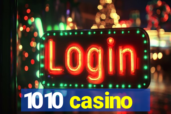 1010 casino