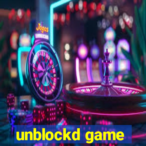 unblockd game