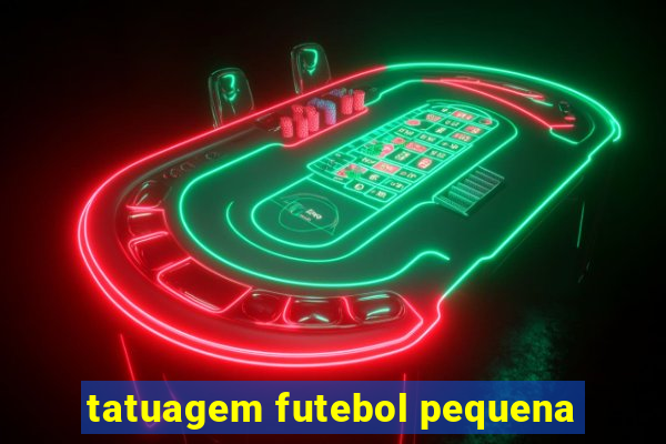 tatuagem futebol pequena