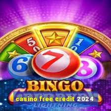 casino free credit 2024