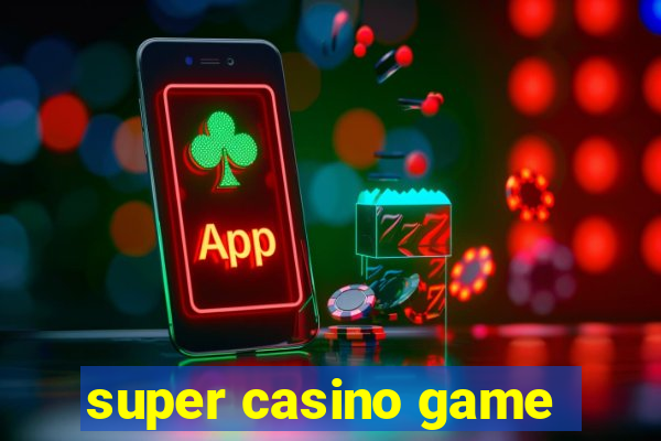 super casino game