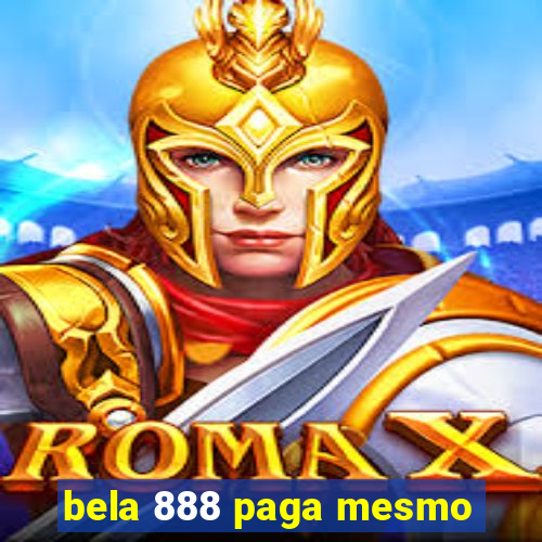 bela 888 paga mesmo