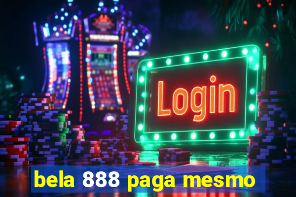 bela 888 paga mesmo