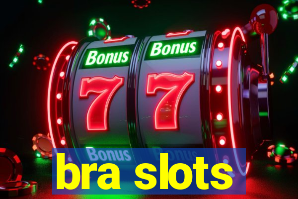 bra slots