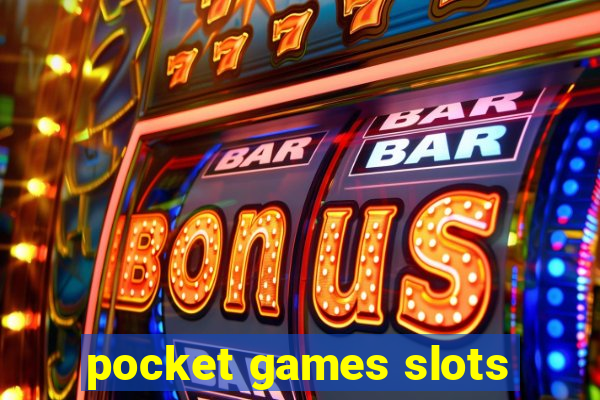 pocket games slots