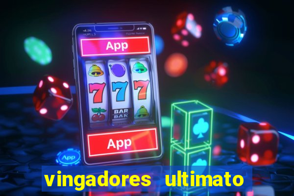 vingadores ultimato filme completo dublado gratis