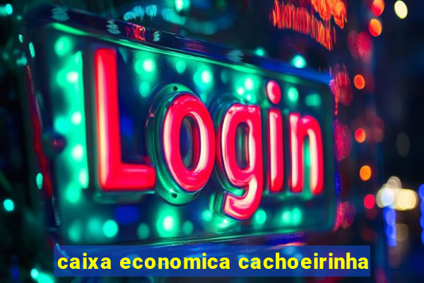 caixa economica cachoeirinha