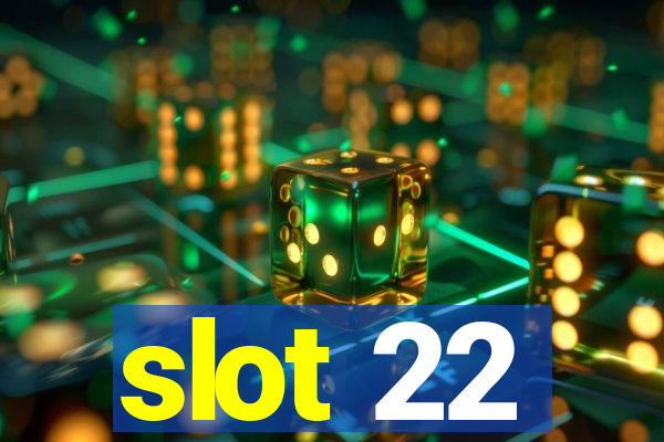 slot 22