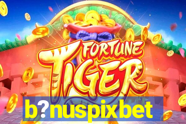 b?nuspixbet