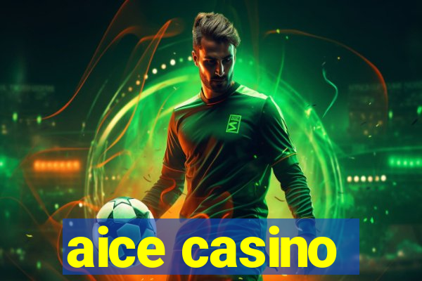 aice casino