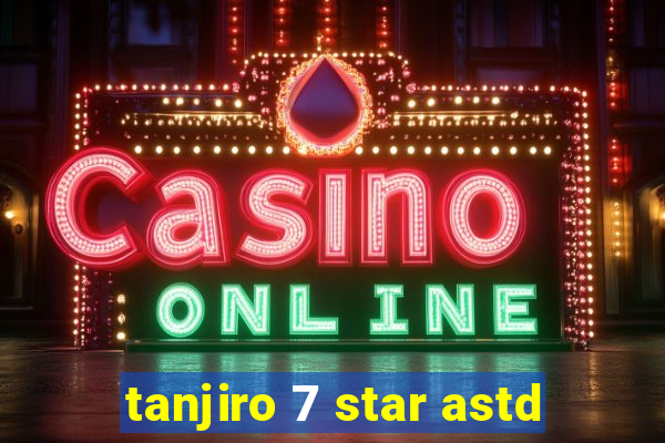 tanjiro 7 star astd