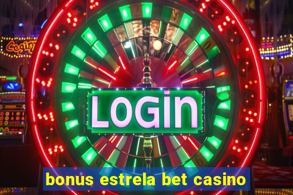 bonus estrela bet casino