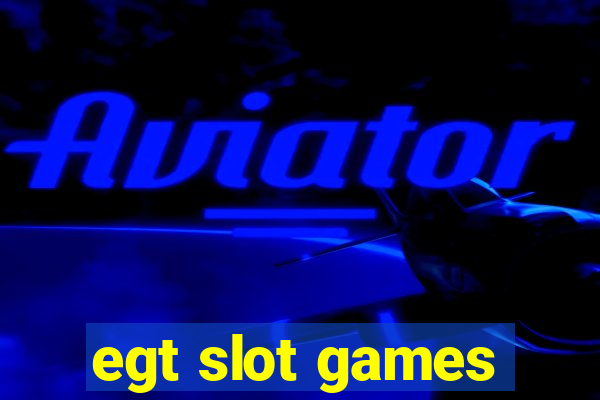 egt slot games