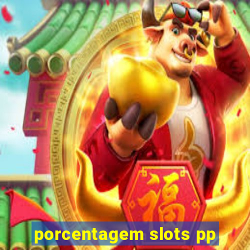 porcentagem slots pp