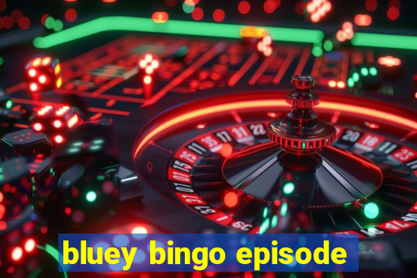 bluey bingo episode