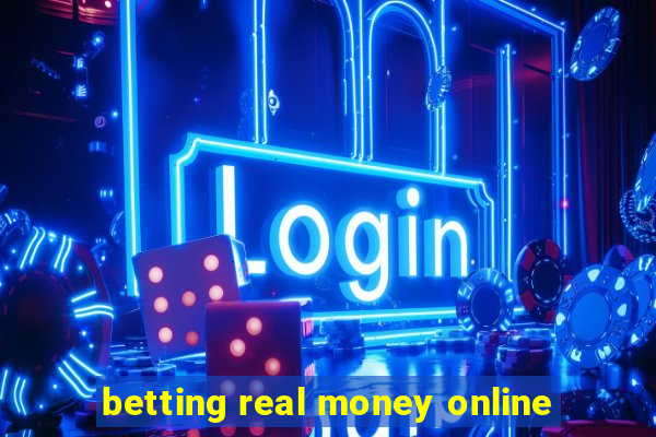 betting real money online