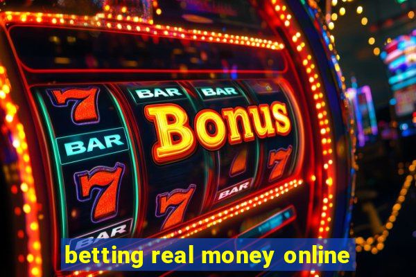 betting real money online