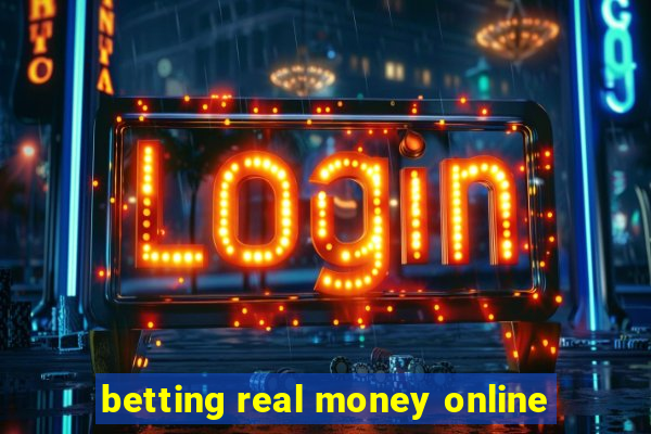 betting real money online