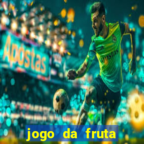 jogo da fruta aposta 1 real