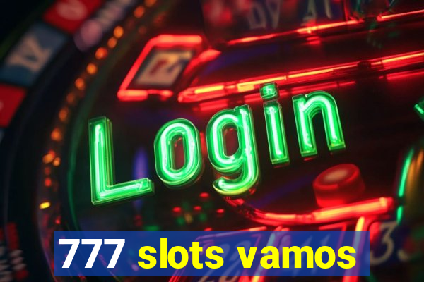 777 slots vamos