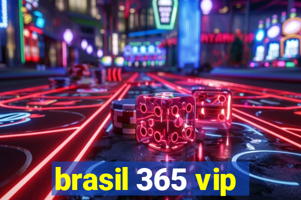 brasil 365 vip