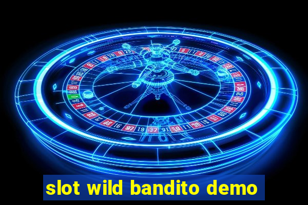 slot wild bandito demo