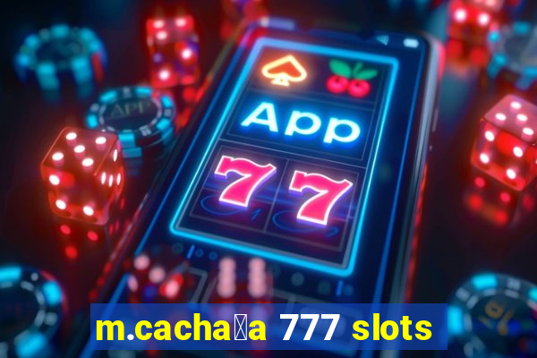 m.cacha莽a 777 slots