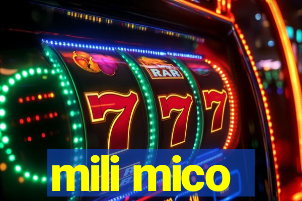 mili mico