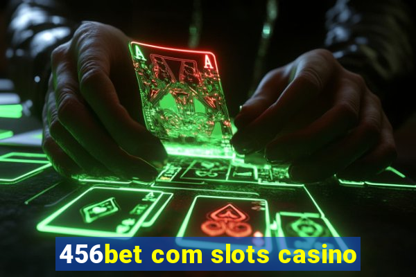 456bet com slots casino