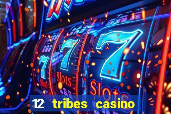 12 tribes casino promo code