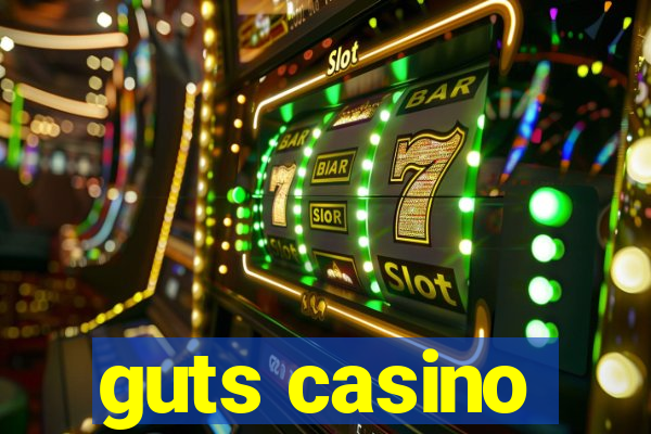 guts casino