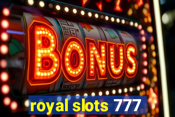 royal slots 777