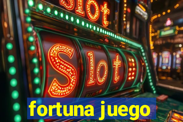 fortuna juego