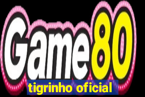 tigrinho oficial