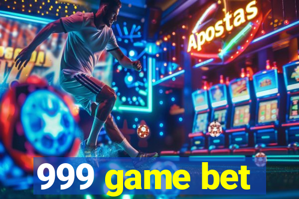 999 game bet