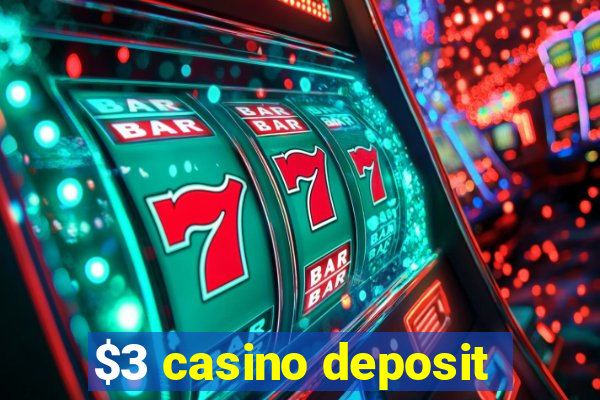 $3 casino deposit