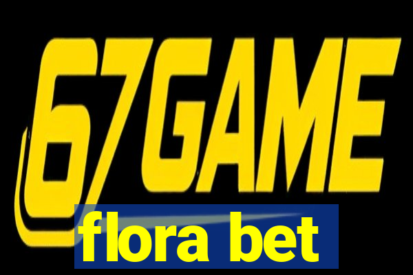 flora bet