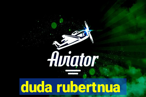 duda rubertnua