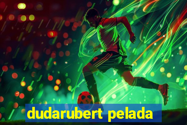 dudarubert pelada