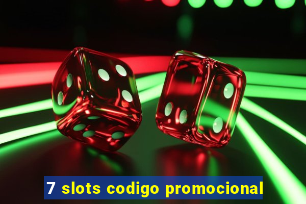 7 slots codigo promocional